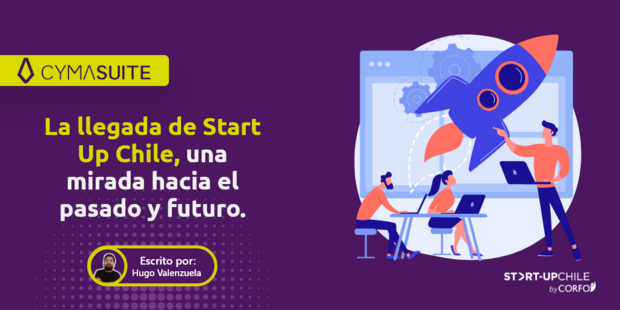 La llegada de Start Up Chile, una mirada hacia el pasado y futuro.