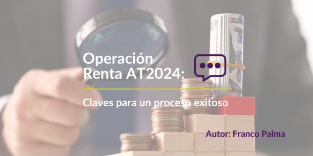 Operación Renta AT2024: claves para un proceso exitoso.
